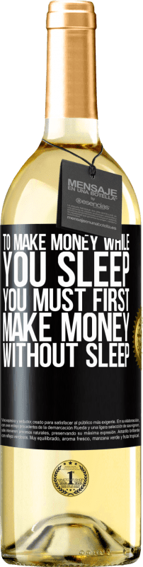 29,95 € | Белое вино Издание WHITE Чтобы зарабатывать деньги, пока вы спите, вы должны сначала заработать деньги без сна Черная метка. Настраиваемая этикетка Молодое вино Урожай 2023 Verdejo