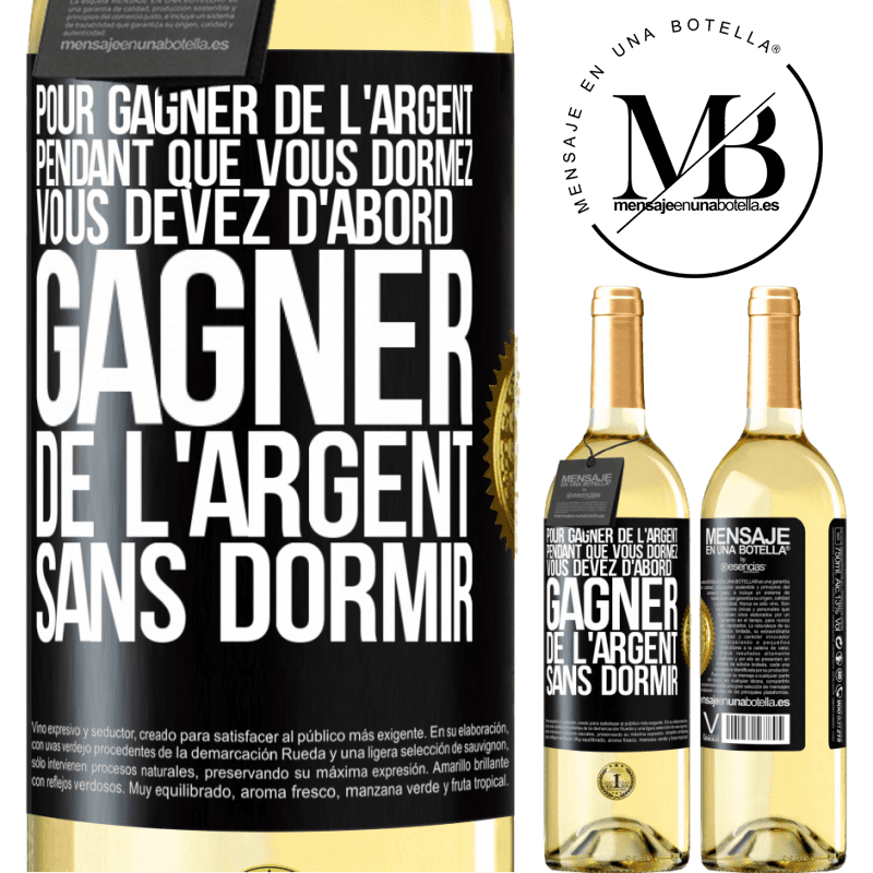 29,95 € Envoi gratuit | Vin blanc Édition WHITE Pour gagner de l'argent pendant que vous dormez, vous devez d'abord gagner de l'argent sans dormir Étiquette Noire. Étiquette personnalisable Vin jeune Récolte 2025 Verdejo