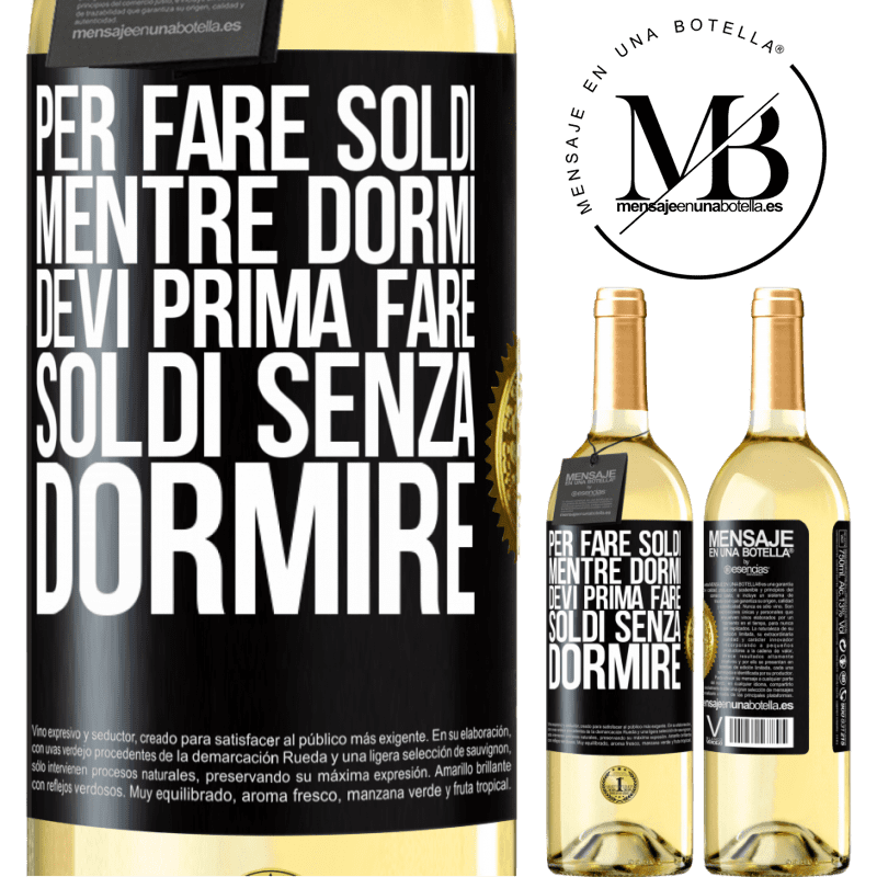 29,95 € Spedizione Gratuita | Vino bianco Edizione WHITE Per fare soldi mentre dormi, devi prima fare soldi senza dormire Etichetta Nera. Etichetta personalizzabile Vino giovane Raccogliere 2023 Verdejo