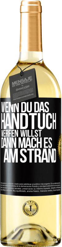 29,95 € | Weißwein WHITE Ausgabe Wenn du das Handtuch werfen willst, dann mach es am Strand Schwarzes Etikett. Anpassbares Etikett Junger Wein Ernte 2024 Verdejo