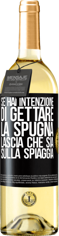 29,95 € | Vino bianco Edizione WHITE Se hai intenzione di gettare la spugna, lascia che sia sulla spiaggia Etichetta Nera. Etichetta personalizzabile Vino giovane Raccogliere 2024 Verdejo