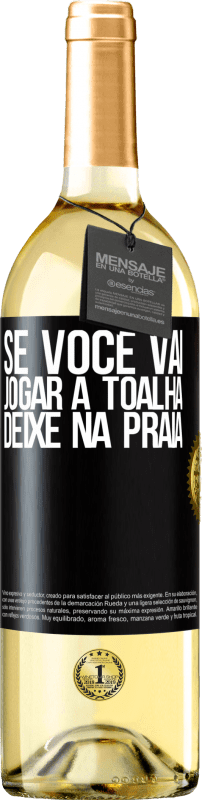 29,95 € | Vinho branco Edição WHITE Se você vai jogar a toalha, deixe na praia Etiqueta Preta. Etiqueta personalizável Vinho jovem Colheita 2024 Verdejo