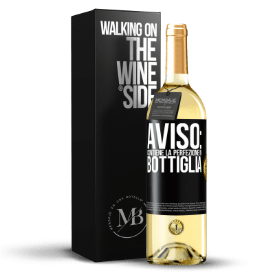 «Avviso: contiene la perfezione in bottiglia» Edizione WHITE