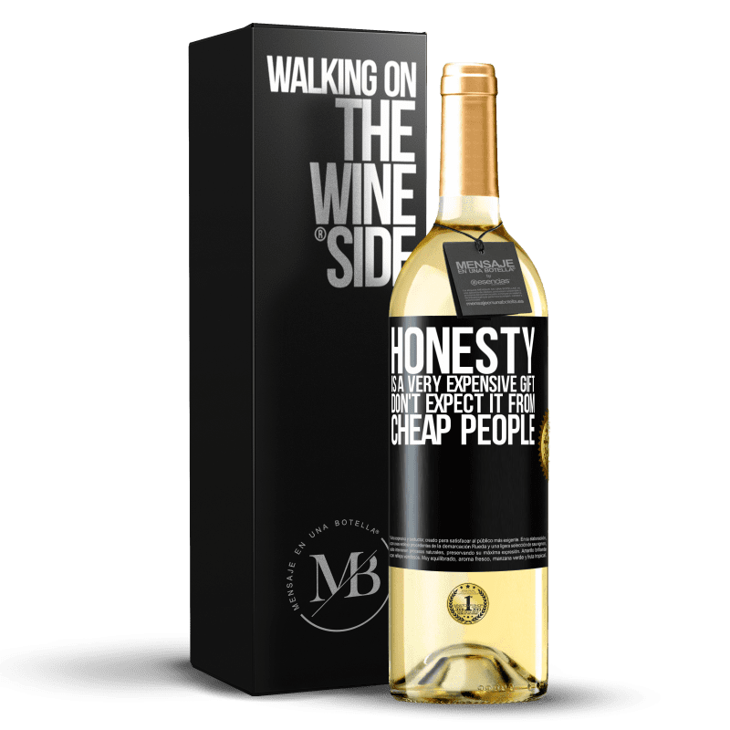 29,95 € Free Shipping | White Wine WHITE Edition Honesty is a very expensive gift. Don't expect it from cheap people Black Label. Customizable label Young wine Harvest 2023 Verdejo
