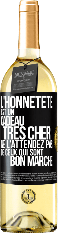 29,95 € | Vin blanc Édition WHITE L'honnêteté est un cadeau très cher. Ne l'attendez pas de ceux qui sont bon marché Étiquette Noire. Étiquette personnalisable Vin jeune Récolte 2023 Verdejo