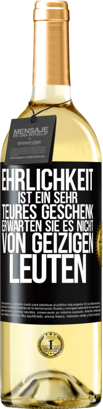 29,95 € | Weißwein WHITE Ausgabe Ehrlichkeit ist ein sehr teures Geschenk. Erwarten Sie es nicht von geizigen Leuten Schwarzes Etikett. Anpassbares Etikett Junger Wein Ernte 2024 Verdejo