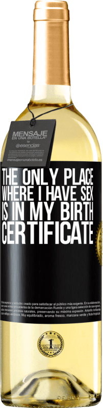 29,95 € | Белое вино Издание WHITE Единственное место, где я занимаюсь сексом, это в свидетельстве о рождении Черная метка. Настраиваемая этикетка Молодое вино Урожай 2023 Verdejo