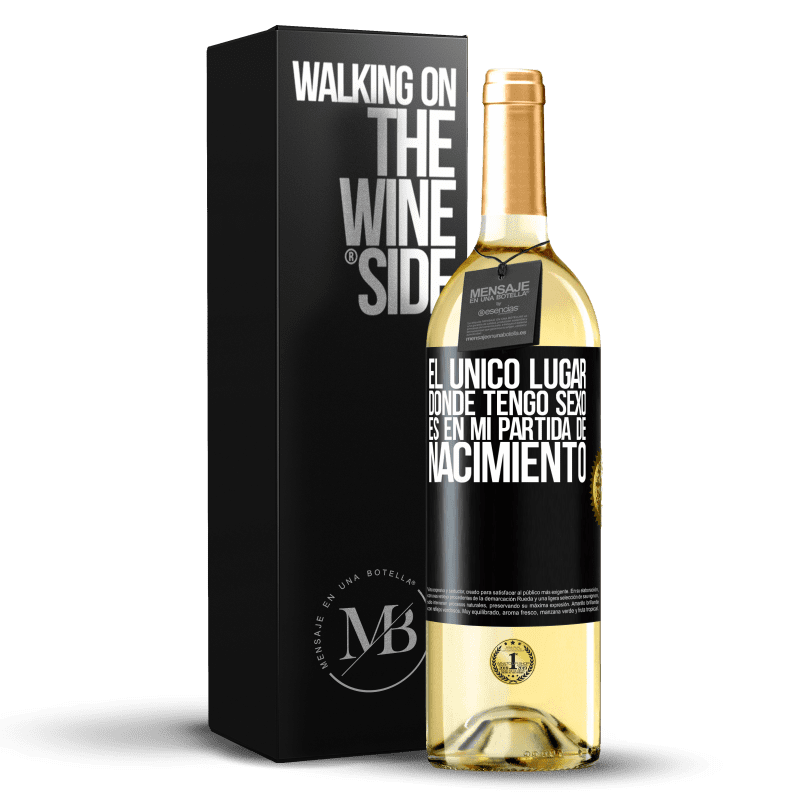 29,95 € Envío gratis | Vino Blanco Edición WHITE El único lugar donde tengo sexo es en mi partida de nacimiento Etiqueta Negra. Etiqueta personalizable Vino joven Cosecha 2024 Verdejo