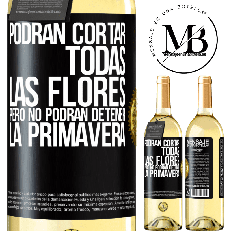 29,95 € Envío gratis | Vino Blanco Edición WHITE Podrán cortar todas las flores, pero no podrán detener la primavera Etiqueta Negra. Etiqueta personalizable Vino joven Cosecha 2025 Verdejo