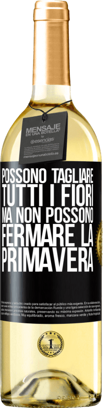 29,95 € Spedizione Gratuita | Vino bianco Edizione WHITE Possono tagliare tutti i fiori, ma non possono fermare la primavera Etichetta Nera. Etichetta personalizzabile Vino giovane Raccogliere 2025 Verdejo
