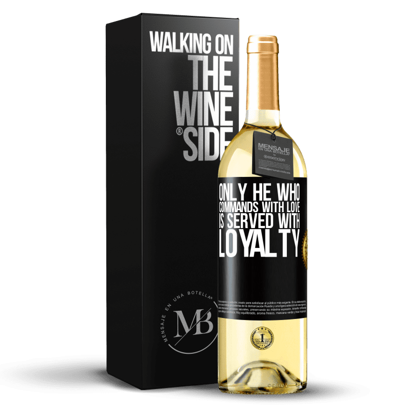 29,95 € Free Shipping | White Wine WHITE Edition Only he who commands with love is served with loyalty Black Label. Customizable label Young wine Harvest 2023 Verdejo