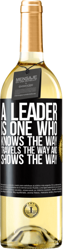 «A leader is one who knows the way, travels the way and shows the way» WHITE Edition
