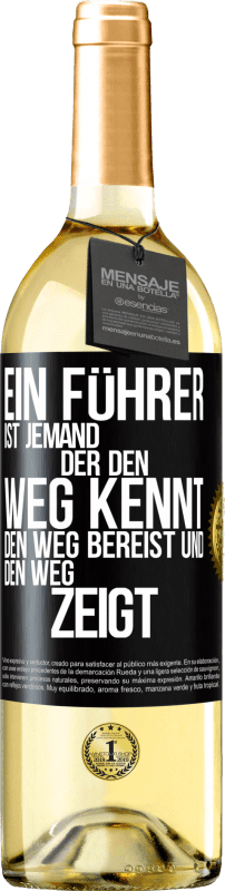 29,95 € | Weißwein WHITE Ausgabe Ein Führer ist jemand, der den Weg kennt, den Weg bereist und den Weg zeigt Schwarzes Etikett. Anpassbares Etikett Junger Wein Ernte 2023 Verdejo