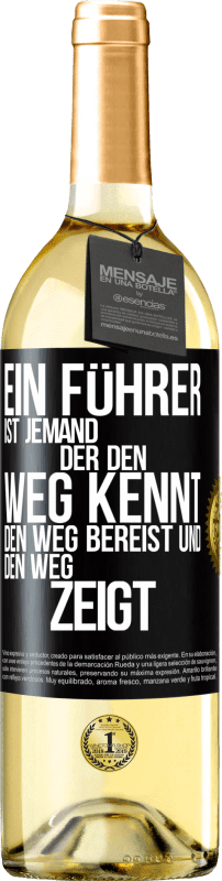 29,95 € Kostenloser Versand | Weißwein WHITE Ausgabe Ein Führer ist jemand, der den Weg kennt, den Weg bereist und den Weg zeigt Schwarzes Etikett. Anpassbares Etikett Junger Wein Ernte 2025 Verdejo