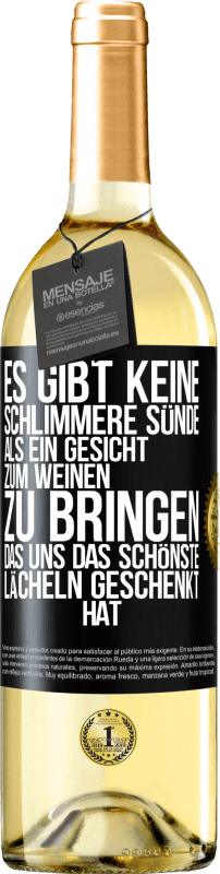 29,95 € Kostenloser Versand | Weißwein WHITE Ausgabe Es gibt keine schlimmere Sünde, als ein Gesicht zum Weinen zu bringen, das uns das schönste Lächeln geschenkt hat Schwarzes Etikett. Anpassbares Etikett Junger Wein Ernte 2025 Verdejo
