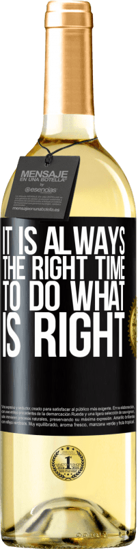 «It is always the right time to do what is right» WHITE Edition
