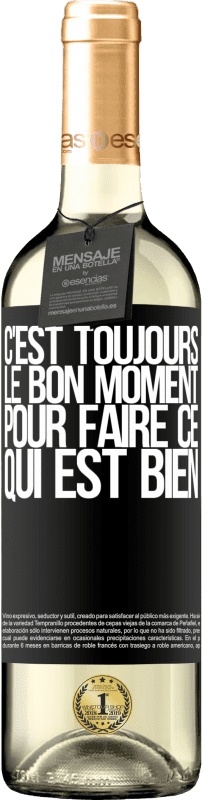 29,95 € | Vin blanc Édition WHITE C'est toujours le bon moment pour faire ce qui est bien Étiquette Noire. Étiquette personnalisable Vin jeune Récolte 2024 Verdejo