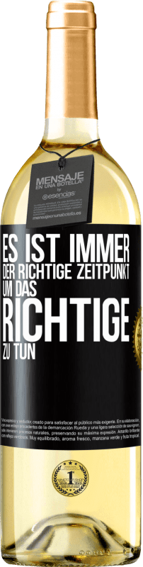 29,95 € | Weißwein WHITE Ausgabe Es ist immer der richtige Zeitpunkt, um das Richtige zu tun Schwarzes Etikett. Anpassbares Etikett Junger Wein Ernte 2024 Verdejo