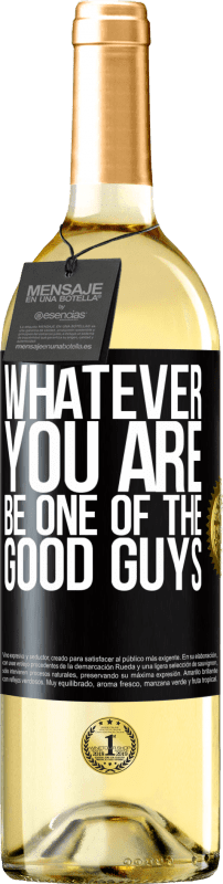 29,95 € Free Shipping | White Wine WHITE Edition Whatever you are, be one of the good guys Black Label. Customizable label Young wine Harvest 2023 Verdejo