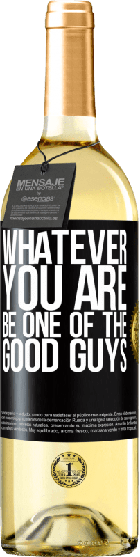 29,95 € Free Shipping | White Wine WHITE Edition Whatever you are, be one of the good guys Black Label. Customizable label Young wine Harvest 2025 Verdejo