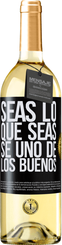 29,95 € | Vino Blanco Edición WHITE Seas lo que seas, se uno de los buenos Etiqueta Negra. Etiqueta personalizable Vino joven Cosecha 2024 Verdejo