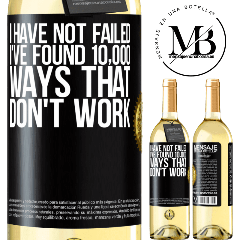 29,95 € Free Shipping | White Wine WHITE Edition I have not failed. I've found 10,000 ways that don't work Black Label. Customizable label Young wine Harvest 2025 Verdejo