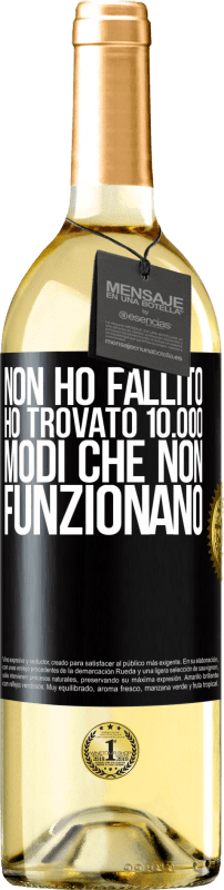 29,95 € | Vino bianco Edizione WHITE Non ho fallito Ho trovato 10.000 modi che non funzionano Etichetta Nera. Etichetta personalizzabile Vino giovane Raccogliere 2024 Verdejo