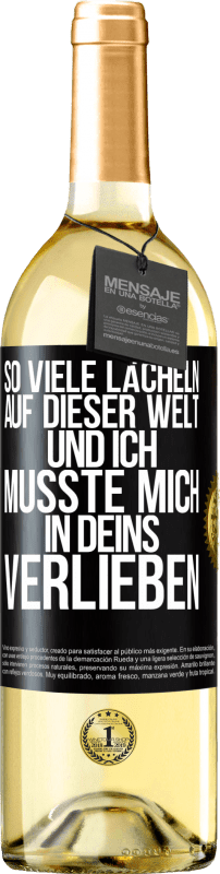 29,95 € Kostenloser Versand | Weißwein WHITE Ausgabe So viele Lächeln auf dieser Welt und ich musste mich in Deins verlieben Schwarzes Etikett. Anpassbares Etikett Junger Wein Ernte 2025 Verdejo