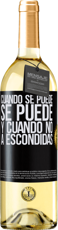 29,95 € Envío gratis | Vino Blanco Edición WHITE Cuando se puede, se puede. Y cuando no, a escondidas Etiqueta Negra. Etiqueta personalizable Vino joven Cosecha 2024 Verdejo