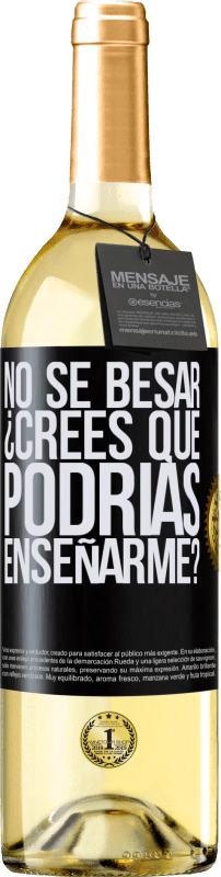 29,95 € | Vino Blanco Edición WHITE No sé besar, ¿crees que podrías enseñarme? Etiqueta Negra. Etiqueta personalizable Vino joven Cosecha 2025 Verdejo