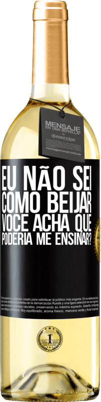 29,95 € | Vinho branco Edição WHITE Eu não sei como beijar, você acha que poderia me ensinar? Etiqueta Preta. Etiqueta personalizável Vinho jovem Colheita 2025 Verdejo