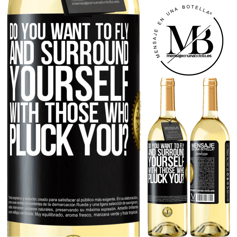 29,95 € Free Shipping | White Wine WHITE Edition do you want to fly and surround yourself with those who pluck you? Black Label. Customizable label Young wine Harvest 2022 Verdejo