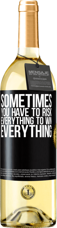 29,95 € Free Shipping | White Wine WHITE Edition Sometimes you have to risk everything to win everything Black Label. Customizable label Young wine Harvest 2025 Verdejo