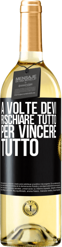 29,95 € | Vino bianco Edizione WHITE A volte devi rischiare tutto per vincere tutto Etichetta Nera. Etichetta personalizzabile Vino giovane Raccogliere 2024 Verdejo