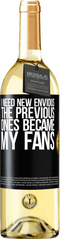 29,95 € | White Wine WHITE Edition I need new envious. The previous ones became my fans Black Label. Customizable label Young wine Harvest 2024 Verdejo