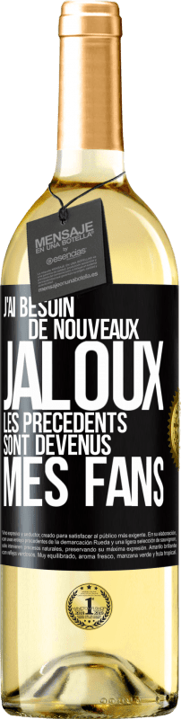 29,95 € | Vin blanc Édition WHITE J'ai besoin de nouveaux jaloux. Les précédents sont devenus mes fans Étiquette Noire. Étiquette personnalisable Vin jeune Récolte 2024 Verdejo