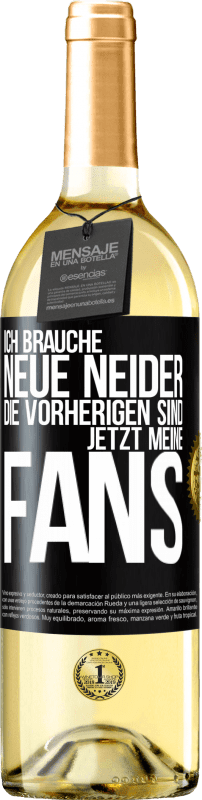 29,95 € | Weißwein WHITE Ausgabe Ich brauche neue Neider. Die Vorherigen sind jetzt meine Fans Schwarzes Etikett. Anpassbares Etikett Junger Wein Ernte 2024 Verdejo