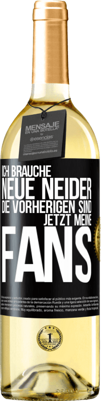 29,95 € Kostenloser Versand | Weißwein WHITE Ausgabe Ich brauche neue Neider. Die Vorherigen sind jetzt meine Fans Schwarzes Etikett. Anpassbares Etikett Junger Wein Ernte 2025 Verdejo