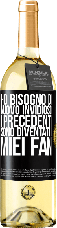 29,95 € | Vino bianco Edizione WHITE Ho bisogno di nuovo invidioso. I precedenti sono diventati i miei fan Etichetta Nera. Etichetta personalizzabile Vino giovane Raccogliere 2024 Verdejo