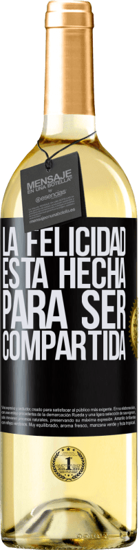 29,95 € | Vino Blanco Edición WHITE La felicidad está hecha para ser compartida Etiqueta Negra. Etiqueta personalizable Vino joven Cosecha 2023 Verdejo