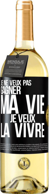 29,95 € Envoi gratuit | Vin blanc Édition WHITE Je ne veux pas gagner ma vie, je veux la vivre Étiquette Noire. Étiquette personnalisable Vin jeune Récolte 2025 Verdejo