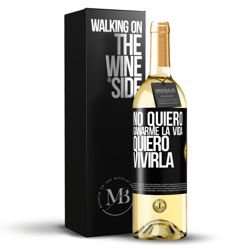 29,95 € Envío gratis | Vino Blanco Edición WHITE No quiero ganarme la vida, quiero vivirla Etiqueta Negra. Etiqueta personalizable Vino joven Cosecha 2024 Verdejo