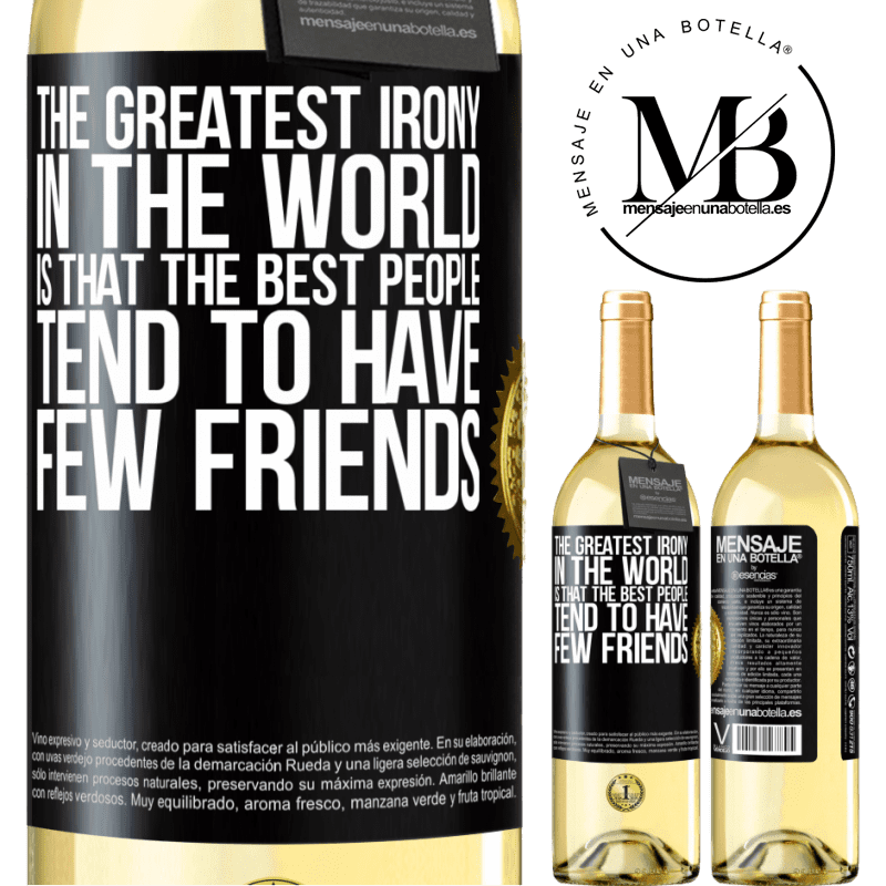 29,95 € Free Shipping | White Wine WHITE Edition The greatest irony in the world is that the best people tend to have few friends Black Label. Customizable label Young wine Harvest 2022 Verdejo