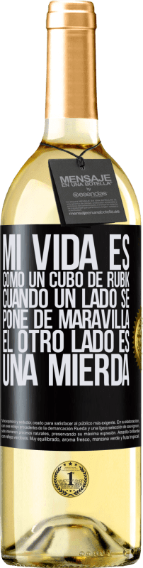 29,95 € | Vino Blanco Edición WHITE Mi vida es como un cubo de rubik. Cuando un lado se pone de maravilla, el otro lado es una mierda Etiqueta Negra. Etiqueta personalizable Vino joven Cosecha 2024 Verdejo