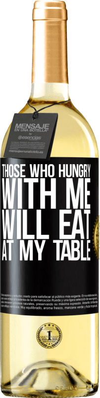 29,95 € Бесплатная доставка | Белое вино Издание WHITE Те, кто голоден со мной, будут есть за моим столом Черная метка. Настраиваемая этикетка Молодое вино Урожай 2023 Verdejo