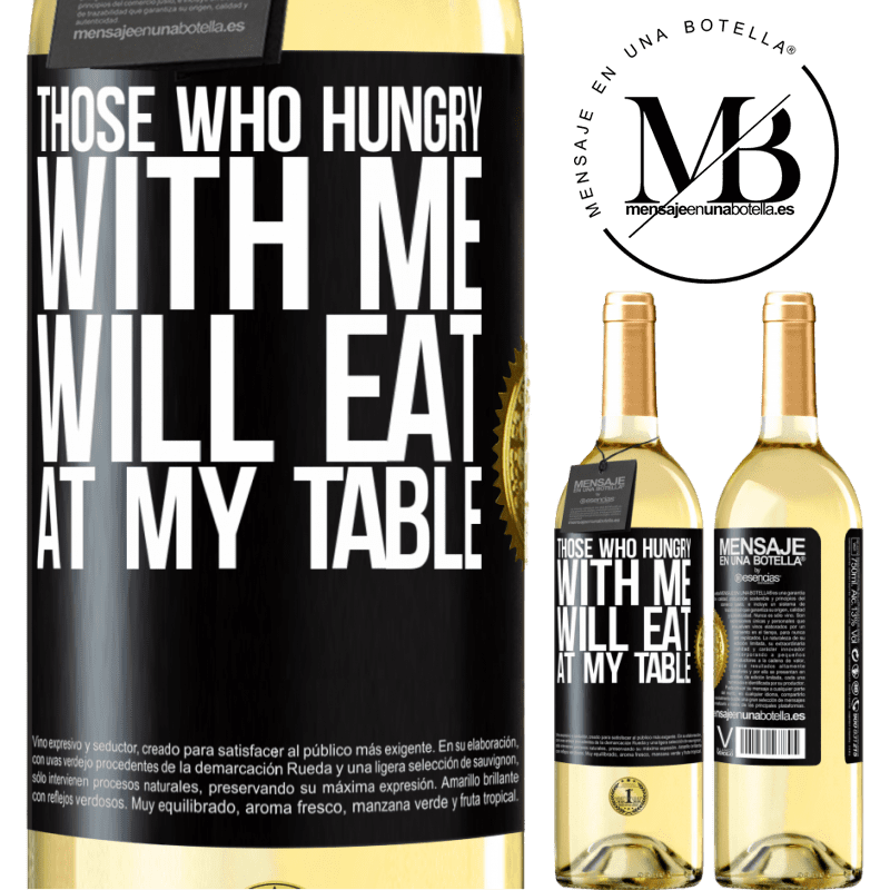 29,95 € Free Shipping | White Wine WHITE Edition Those who hungry with me will eat at my table Black Label. Customizable label Young wine Harvest 2023 Verdejo