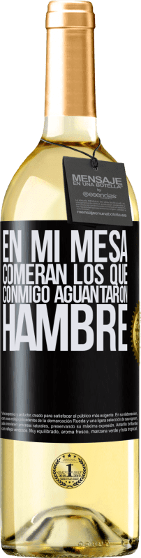 29,95 € | Vino Blanco Edición WHITE En mi mesa comerán los que conmigo aguantaron hambre Etiqueta Negra. Etiqueta personalizable Vino joven Cosecha 2024 Verdejo