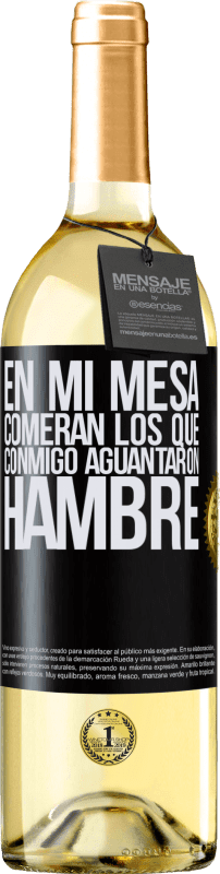 29,95 € Envío gratis | Vino Blanco Edición WHITE En mi mesa comerán los que conmigo aguantaron hambre Etiqueta Negra. Etiqueta personalizable Vino joven Cosecha 2025 Verdejo