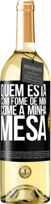 29,95 € | Vinho branco Edição WHITE Quem está com fome de mim come à minha mesa Etiqueta Preta. Etiqueta personalizável Vinho jovem Colheita 2025 Verdejo
