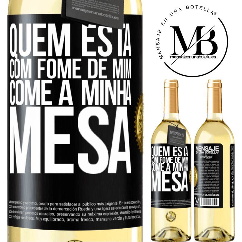 29,95 € Envio grátis | Vinho branco Edição WHITE Quem está com fome de mim come à minha mesa Etiqueta Preta. Etiqueta personalizável Vinho jovem Colheita 2023 Verdejo